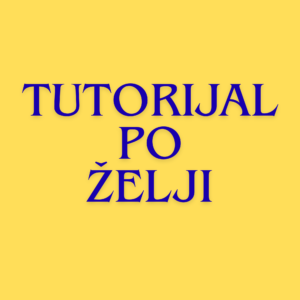 Tutorijal po zelji