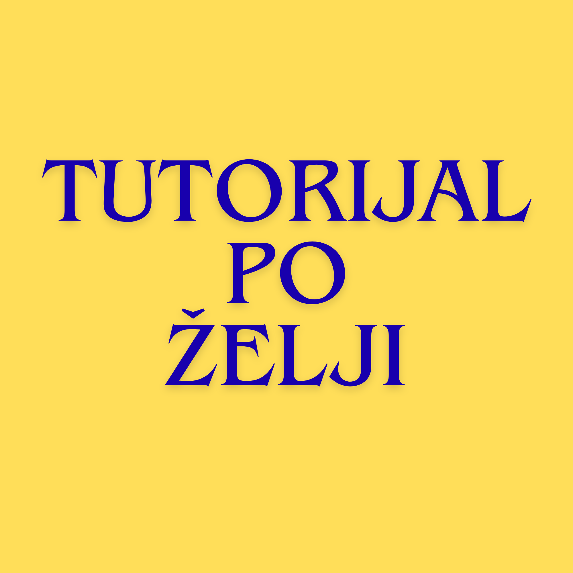 Tutorijal po zelji